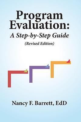 Program Evaluation: A Step-by-Step Guide (Revised Edition) by Barrett EdD, Nanc