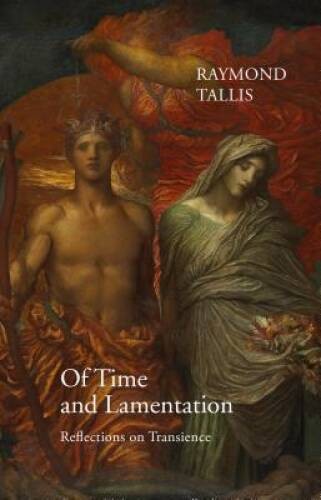 Of Time and Lamentation: Reflections on Transience – Hardcover – GOOD