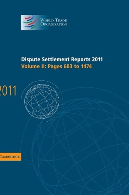 Dispute Settlement Reports 2011: Volume 2, Pages 6831474: Pages 683-1474 by Worl