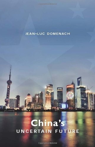 CHINA’S UNCERTAIN FUTURE By Jean-luc Domenach & George Holoch – Hardcover *VG+*