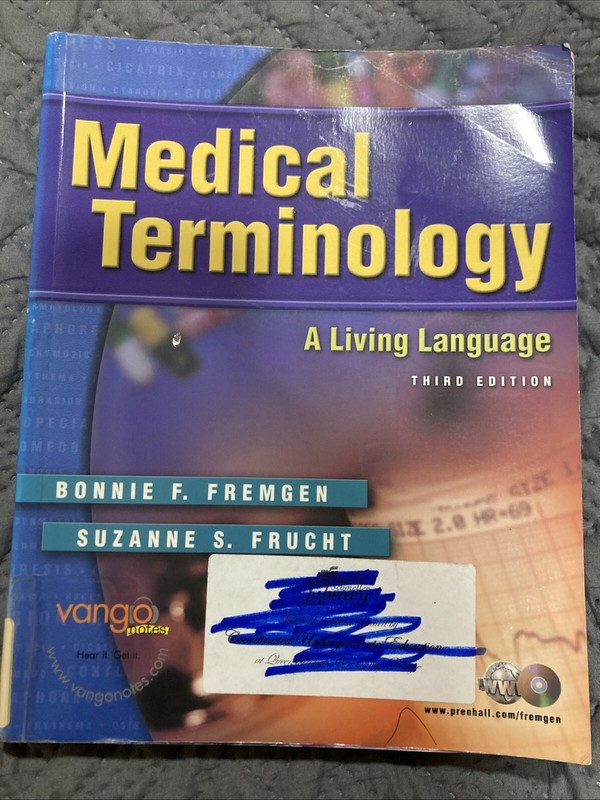 Medical Terminology : A Living Language by Bonnie F. Fremgen and Suzanne S….