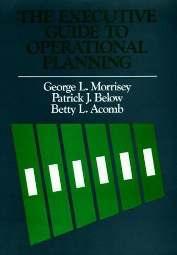 Jossey-Bass Leadership Ser.: Executive Guide to Operational Planning by …