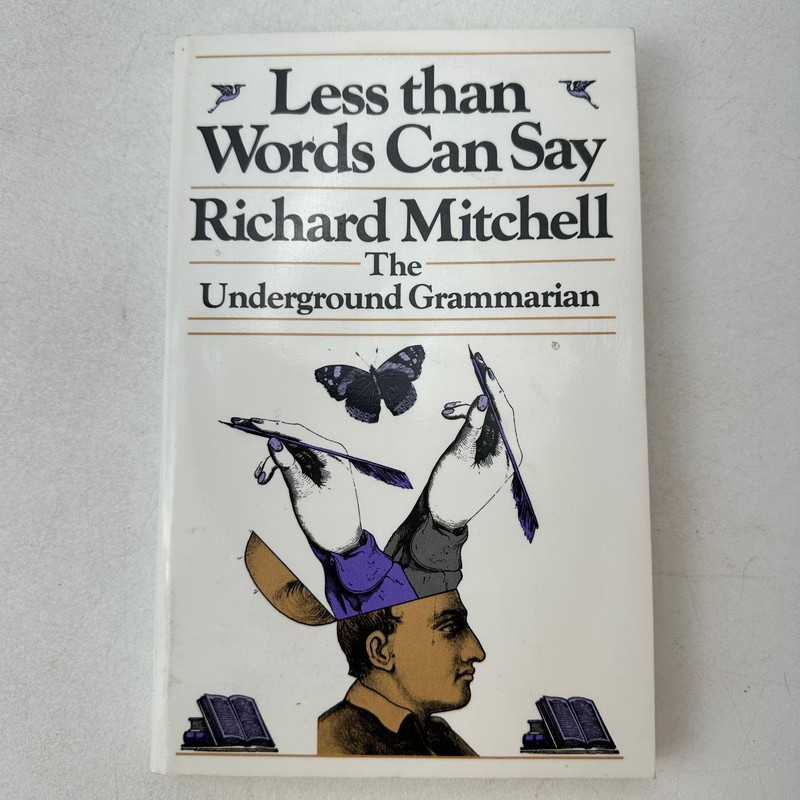 Less Than Words Can Say by Richard Mitchell (1981, Trade Paperback)