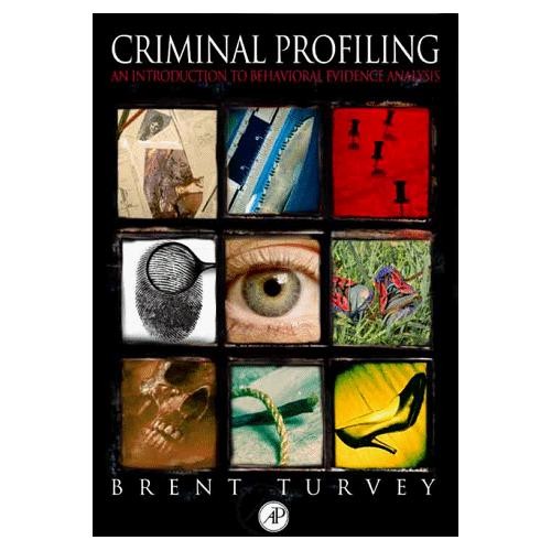 Criminal Profiling by Brent Turvey