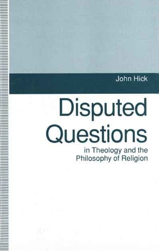 DISPUTED QUESTIONS IN THEOLOGY AND THE PHILOSOPHY OF By Professor John Hick Mint