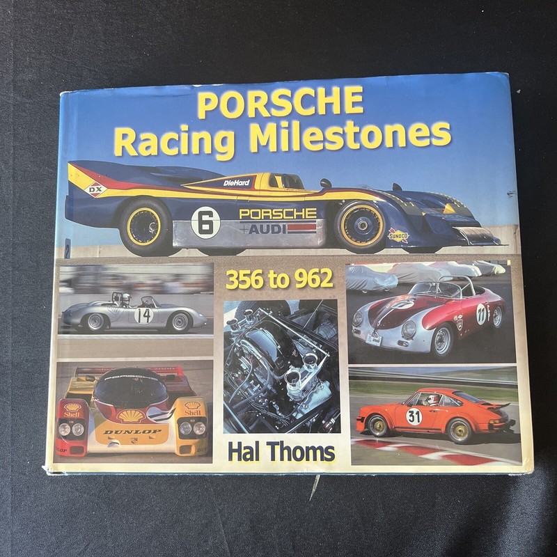Porsche Racing Milestones : 356 To 962 by Hal P. Thoms (2001, Hardcover)