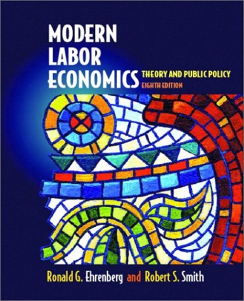Modern Labor Economics : Theory and Public Policy Hardcover