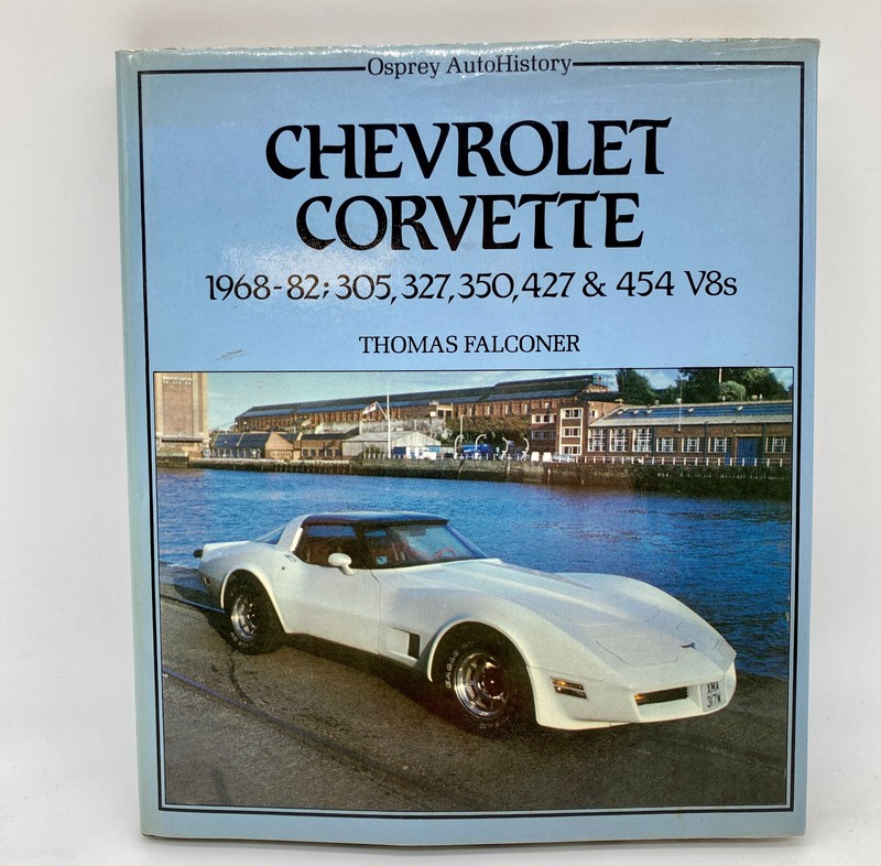 Chevrolet Corvette 1968-82 305 327 350 427 454 by Falconer Osprey Auto History