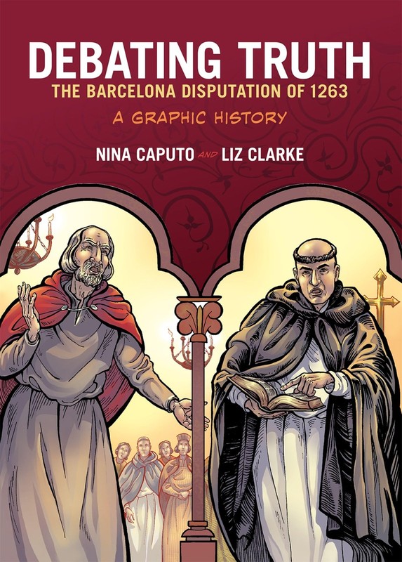 Debating Truth: The Barcelona Disputation of 1263, A Graphic History (Graphi…