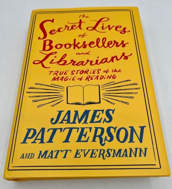 “The Secret Lives of Booksellers and Librarians: True Stories By James Patterson