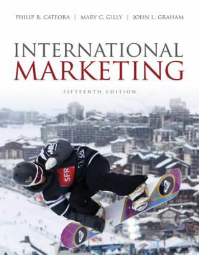 International Marketing by Philip Cateora; Mary Gilly; John Graham