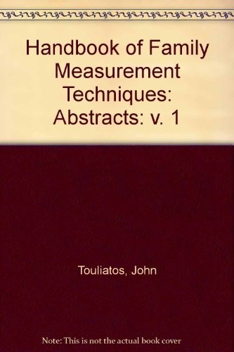 HANDBOOK OF FAMILY MEASUREMENT TECHNIQUES By John Touliatos & Barry F.