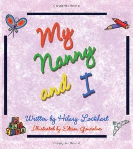 My Nanny and I – a children’s board book – Board book By Hilary Lockhart – GOOD