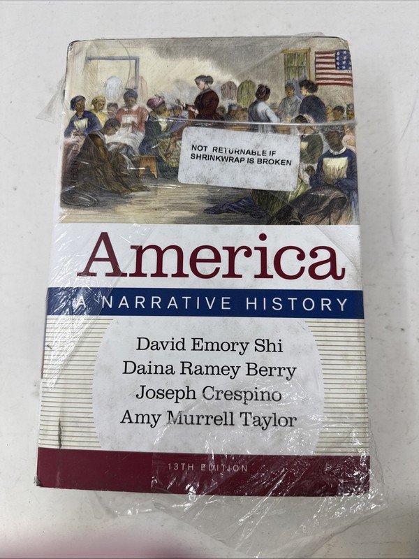 America – A Narrative History 13Th Edition. *New W/ Cover Wear From Storage*