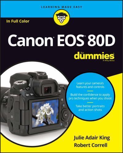 Canon EOS 80d for Dummies by King, Julie Adair; Correll, Robert