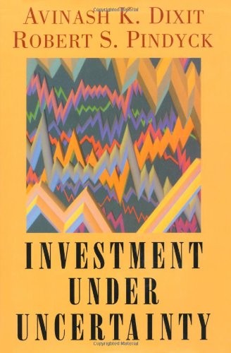 INVESTMENT UNDER UNCERTAINTY By Avinash K. Dixit & Robert S. Pindyck – Hardcover