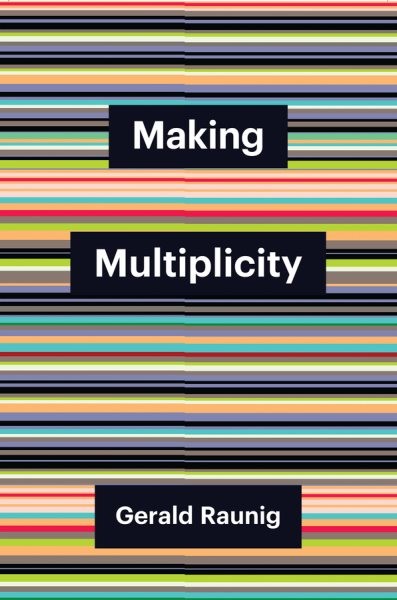 Making Multiplicity, Paperback by Raunig, Gerald, Like New Used, Free shippin…