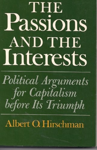The Passions and the Interests: Political Arguments for Cap
