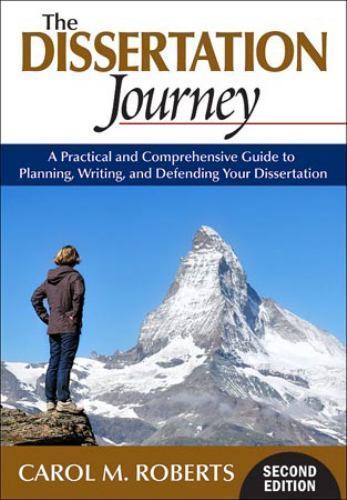 Dissertation Journey : A Practical and Comprehensive Guide by Carol M. Roberts