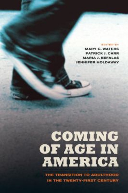 Coming of Age in America : The Transition to Adulthood in the Twe