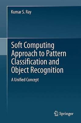 Soft Computing Approach to Pattern Classification and Object … – 9781489990105