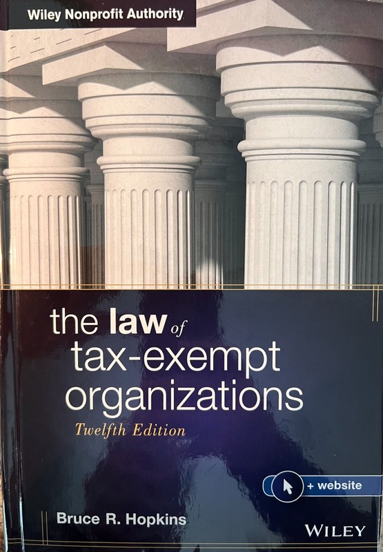 The Law of Tax-Exempt Organizations, 12 ed + cumulative supplements thru 2024