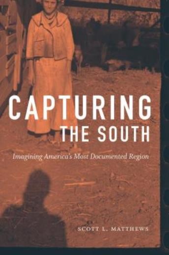 Capturing The South: Imagining America’s Most Documented Region