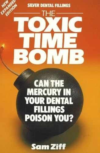 Silver Dental Fillings: The Toxic Timebomb: – Paperback, by Sam Ziff – Very Good
