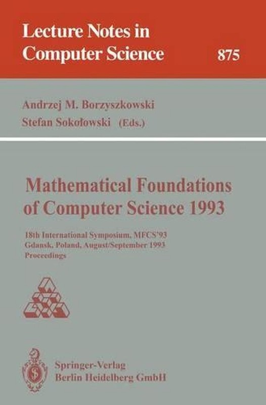 Mathematical Foundations of Computer Science 1993: 18th International Symposium,