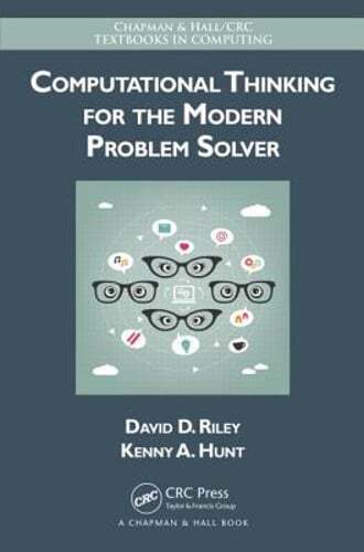 Computational Thinking for the Modern Problem Solver by David Riley: New