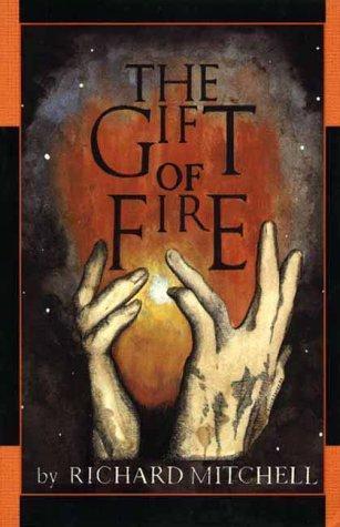 The Gift of Fire – Richard Mitchell, 1888173947, paperback, new