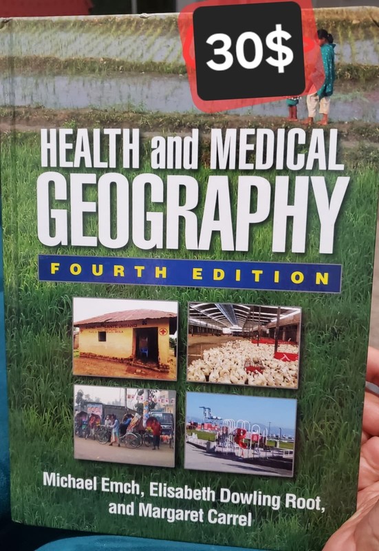 HEALTH AND MEDICAL GEOGRAPHY, FOURTH EDITION By Michael Emch & Elisabeth Dowling