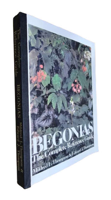 FACSIMILE – Begonias : Complete Reference Guide by Mildred & Edward Thompson PB