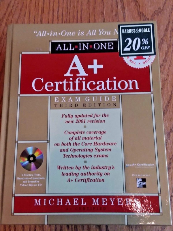 All-in-One Certification: A+ All-in-One Certification Exam Guide by Michael J. M