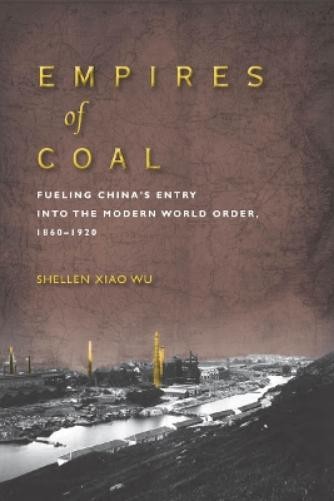 Shellen Xiao Wu Empires of Coal (Hardback)