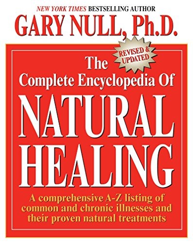 THE COMPLETE ENCYCLOPEDIA OF NATURAL HEALING: A By Gary Null Excellent Condition