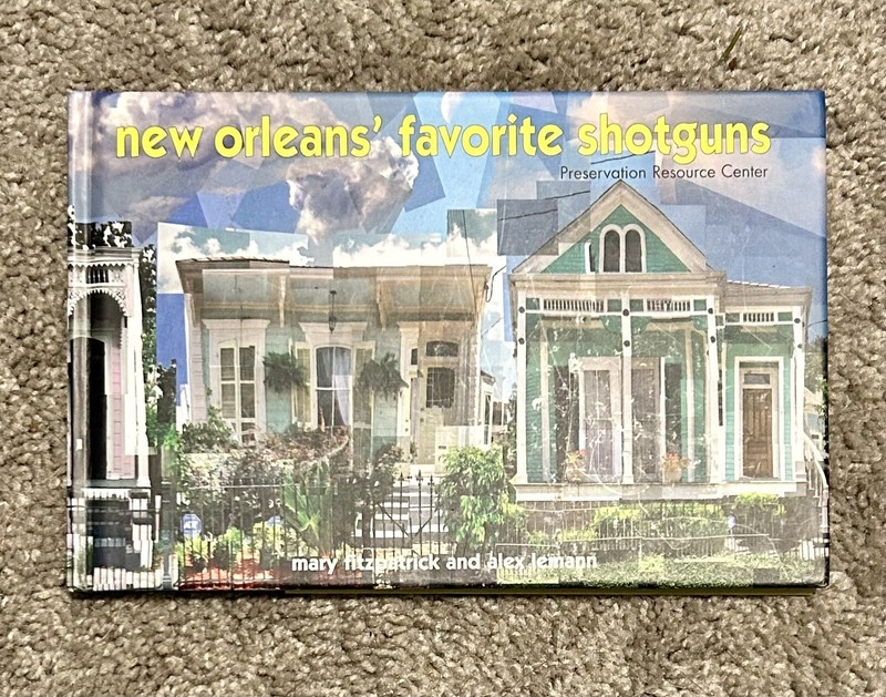 New Orleans’ Favorite Shotguns by Mary Fitzpatrick and Alex Lemann SIGNED