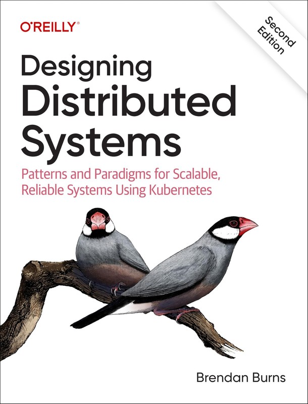 Designing Distributed Systems: Patterns and Par, Burns, Burns,..