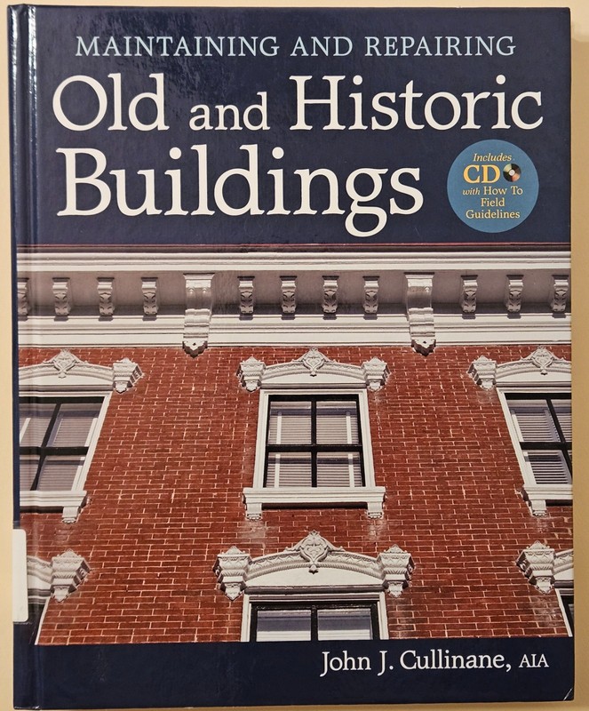 Maintaining & Repairing Old & Historic Buildings, w/CD, Cullinane, 2012 ex-lib