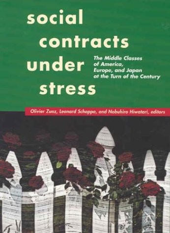 SOCIAL CONTRACTS UNDER STRESS: THE MIDDLE CLASSES OF By Olivier Zunz & Leonard