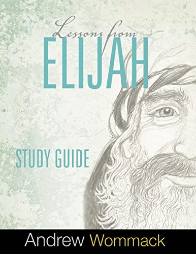 Lessons From Elijah Study Guide, Wommack, Andrew