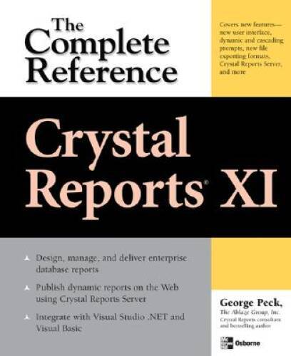 Crystal Reports XI: The Complete Reference (Osborne Complete Reference – GOOD