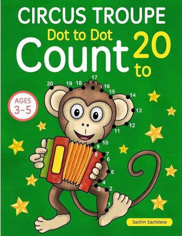 Circus Troupe: Dot To Dot Count to 20 (Kids Ages 4-8) by Sachin Sachdeva (Englis