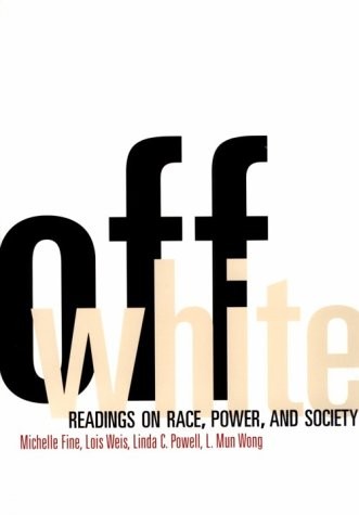 OFF WHITE: READINGS ON RACE, POWER, AND SOCIETY By Michelle Fine Mint Condition
