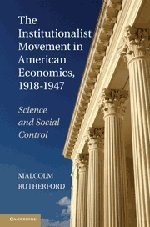 THE INSTITUTIONALIST MOVEMENT IN AMERICAN ECONOMICS, By Malcolm Rutherford