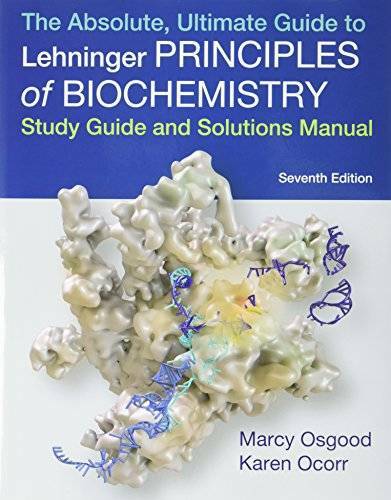 Abosolute, Ultimate Guide to Principles of Biochemistry Study Guide and S – GOOD