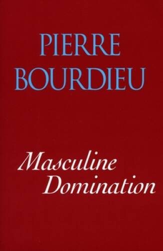 Masculine Domination – Paperback By Bourdieu, Pierre – VERY GOOD