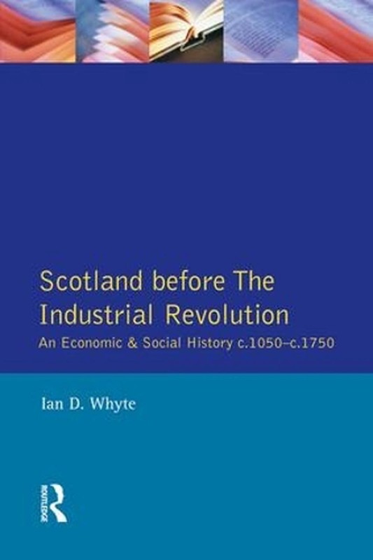 Scotland before the Industrial Revolution: An Economic and Social History c.1050