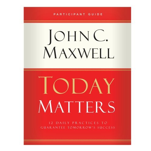 Today Matters 12 Daily Practices to…, John C. Maxwell