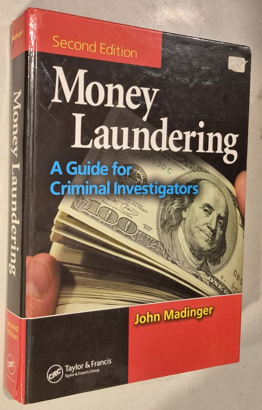 Money Laundering: A Guide for Criminal Investigators, Second Edition